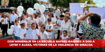 Rinden homenaje en la escuela Rafael Ramírez a Leydi y Alexa, víctimas de la violencia en Sinaloa