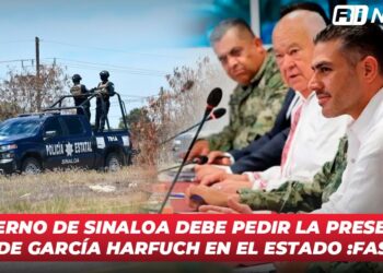 Gobierno de Sinaloa debe pedir la presencia de García Harfuch en el estado:FAS