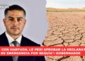 “Hablé con Harfuch, le pedí aprobar la declaratoria de emergencia por sequía”: Gobernador