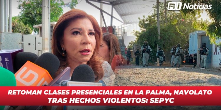 Retoman clases presenciales en La Palma, Navolato tras hechos violentos: SEPyC