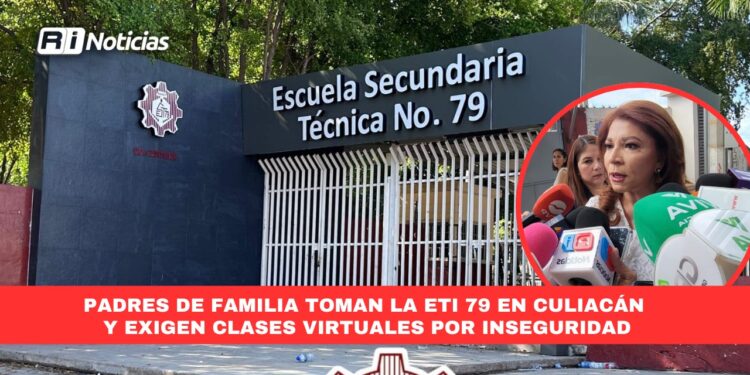 Padres de familia toman la ETI 79 en Culiacán y exigen clases virtuales por inseguridad