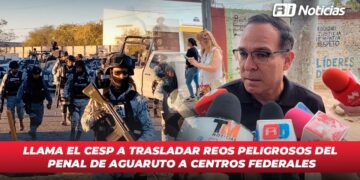 Llama el CESP a trasladar reos peligrosos del penal de Aguaruto a centros federales