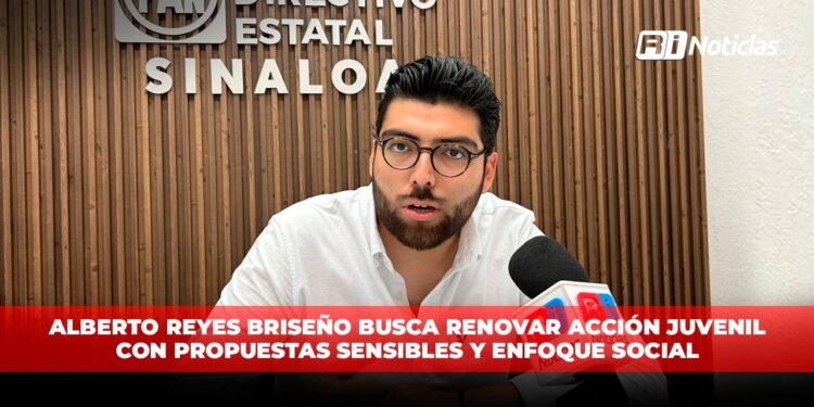 Alberto Reyes Briseño busca renovar Acción Juvenil con propuestas sensibles y enfoque social