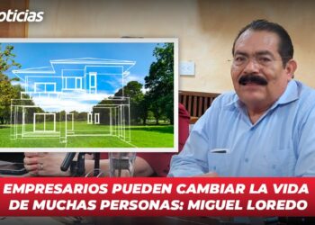 Empresarios pueden cambiar la vida de muchas personas: Miguel Loredo