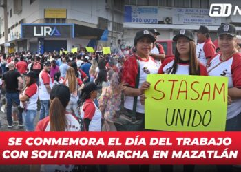 Se conmemora el Día del Trabajo con Solitaria Marcha en Mazatlán