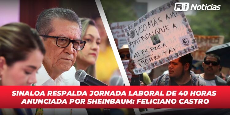 Sinaloa respalda jornada laboral de 40 horas anunciada por Sheinbaum: Feliciano Castro