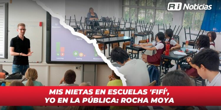 Mis nietas en escuelas ‘Fifi’, Yo en la pública: Rocha Moya