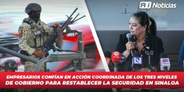 Empresarios confían en acción coordinada de los tres niveles de gobierno para restablecer la seguridad en Sinaloa