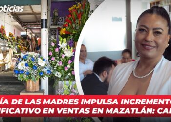 Día de las Madres impulsa incremento significativo en ventas en Mazatlán: CANACO