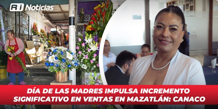 Día de las Madres impulsa incremento significativo en ventas en Mazatlán: CANACO