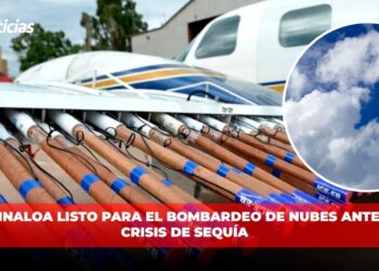 Sinaloa listo para el bombardeo de nubes ante crisis de sequía