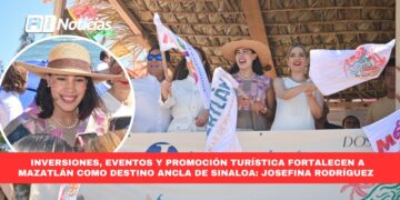 Inversiones, eventos y promoción turística fortalecen a Mazatlán como destino ancla de Sinaloa: Josefina Rodríguez
