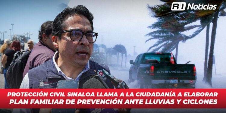 Protección Civil Sinaloa llama a la ciudadanía a elaborar plan familiar de prevención ante lluvias y ciclones