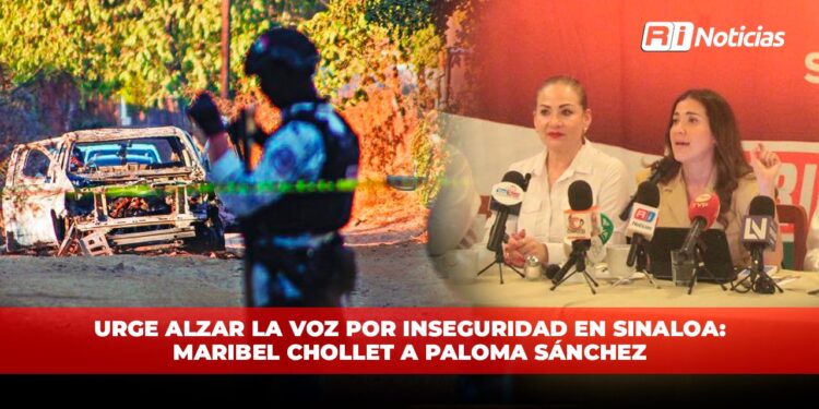 Urge alzar la voz por inseguridad en Sinaloa: Maribel Chollet a Paloma Sánchez