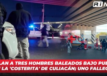Hallan a tres hombres baleados bajo puente en la ‘Costerita’ de Culiacán; uno falleció