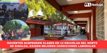Docentes suspenden clases en 12 escuelas del norte de Sinaloa, exigen mejores condiciones laborales