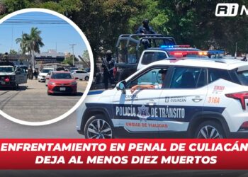 Enfrentamiento en penal de Culiacán deja al menos diez muertos