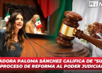 Senadora Paloma Sánchez califica de “Sucio” proceso de Reforma al Poder Judicial