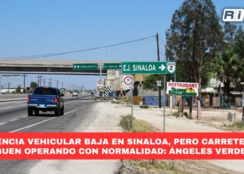 Afluencia vehicular baja en Sinaloa, pero carreteras siguen operando con normalidad: Ángeles Verdes
