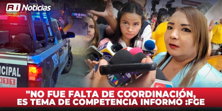 “No fue falta de coordinación, es tema de competencia” informó: FGE