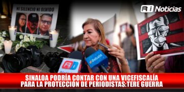 Sinaloa podría contar con una Vicefiscalía para la Protección de Periodistas: Tere Guerra