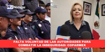 Falta voluntad de las autoridades para combatir la inseguridad: COPARMEX