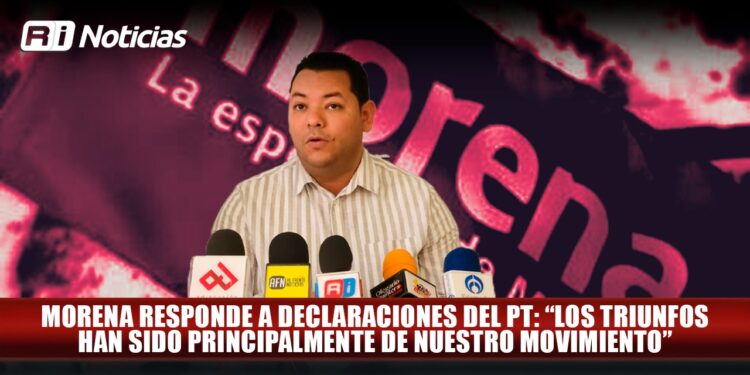 Morena responde a declaraciones del PT: “Los triunfos han sido principalmente de nuestro movimiento”