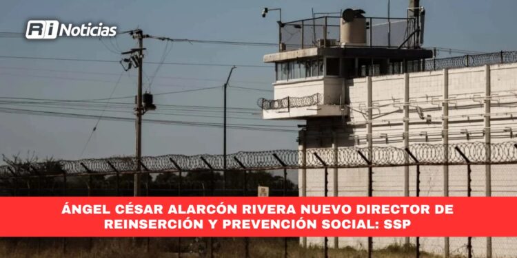 Ángel César Alarcón Rivera nuevo director de Reinserción y Prevención Social: SSP