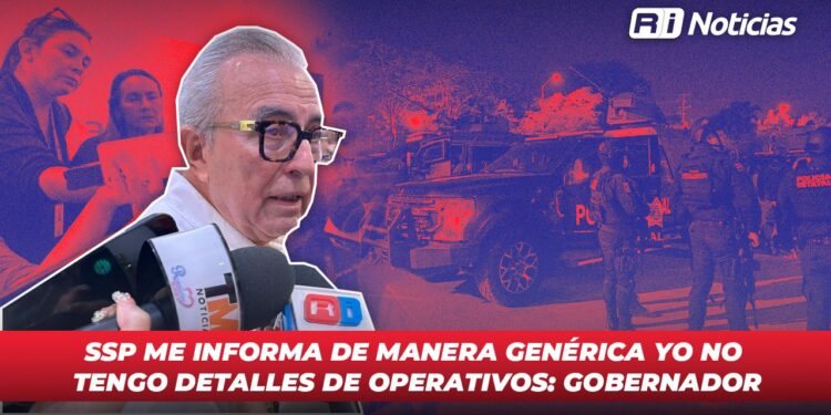 “SSP me informa de manera genérica yo no tengo detalles de operativos”: Gobernador