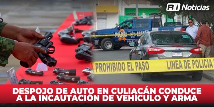Despojo de auto en Culiacán conduce a la incautación de vehículo y arma