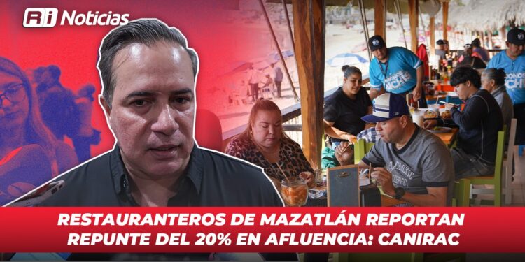 Restauranteros de Mazatlán reportan repunte del 20% en afluencia: Canirac