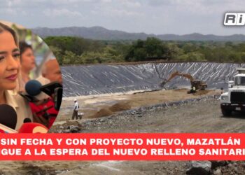 Sin fecha y con proyecto nuevo, Mazatlán sigue a la espera del nuevo Relleno Sanitario
