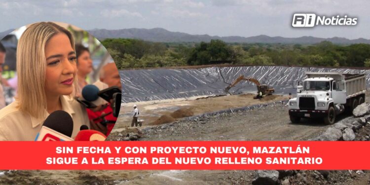 Sin fecha y con proyecto nuevo, Mazatlán sigue a la espera del nuevo Relleno Sanitario