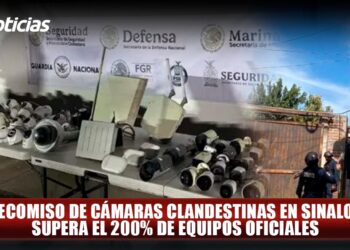 Decomiso de cámaras clandestinas en Sinaloa supera el 200% de equipos oficiales