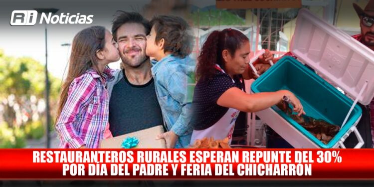 Restauranteros rurales esperan repunte del 30% por Día del Padre y Feria del Chicharrón